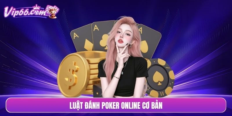 Luật đánh poker online cơ bản